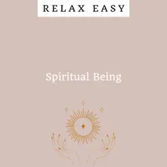 Spiritual Being by Meditation Music, Meditation and Relaxation & Relax Easy album reviews, ratings, credits