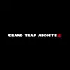 Grand Trap Addicts 2 album lyrics, reviews, download