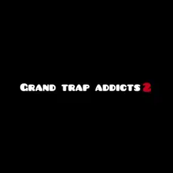 Grand Trap Addicts 2 by FireTrap album reviews, ratings, credits