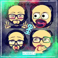 Like a Fool - Single by Robert F album reviews, ratings, credits