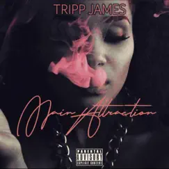 Main Attraction - Single by Tripp James album reviews, ratings, credits