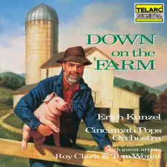 Down on the Farm by Erich Kunzel, Cincinnati Pops Orchestra, Roy Clark & Tom Wopat album reviews, ratings, credits