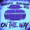 On the Way (feat. MoneyMade Nero) - Single album lyrics, reviews, download