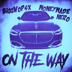 On the Way (feat. MoneyMade Nero) Song Lyrics