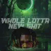 Whole Lotta New Shit - Single album lyrics, reviews, download