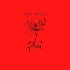 Heal (feat. Breana Marin) - Single by Milan Thacker album reviews, ratings, credits