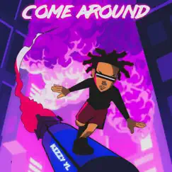 Come Around - Single by Kizzy YL album reviews, ratings, credits