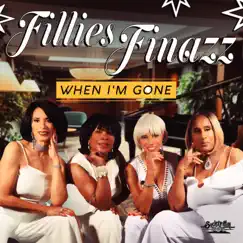 When I'm Gone - Single by FILLIES FINAZZ album reviews, ratings, credits