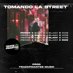 Tomando la Street - Single by Perico, Saku, J Black & Rios album reviews, ratings, credits