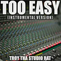 Too Easy (Originally Performed by Gunna and Future) [Karaoke] - Single by Troy Tha Studio Rat album reviews, ratings, credits