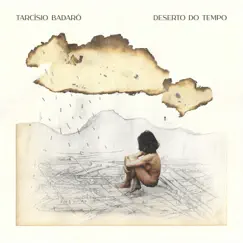 Deserto do Tempo by Tarcísio Badaró album reviews, ratings, credits