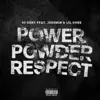 Power Powder Respect (feat. Jeremih & Lil Durk) song lyrics