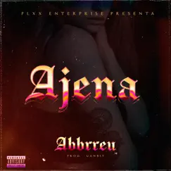 Ajena - Single by Abbrreu album reviews, ratings, credits