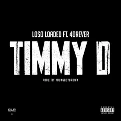 Timmy D (feat. 4orever) - Single by Loso Loaded album reviews, ratings, credits
