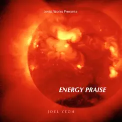 Energy Praise - EP by Joel Yeoh album reviews, ratings, credits