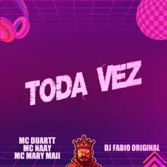 Toda Vez (feat. DJ Fabio Original) Song Lyrics