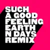 Such a Good Feeling (Earth n Days Extended Remix) - Single album lyrics, reviews, download
