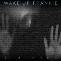 Timebomb - Single by Wake up Frankie album reviews, ratings, credits