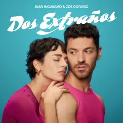 Dos Extraños - Single by Juan Ingaramo & Zoe Gotusso album reviews, ratings, credits