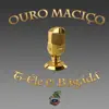 Ouro Maciço - Single album lyrics, reviews, download