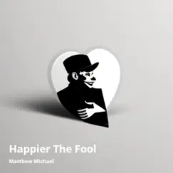 Happier the Fool Song Lyrics