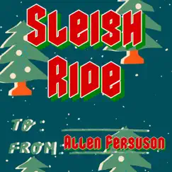 Sleigh Ride - Single by Allen Ferguson album reviews, ratings, credits