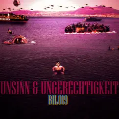 Unsinn & Ungerechtigkeit by Bilo19 album reviews, ratings, credits