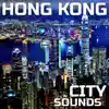 Hong Kong Street Ambience (feat. Nature Sounds Explorer, OurPlanet Soundscapes, Paramount Nature Soundscapes, Paramount White Noise Soundscapes & White Noise Plus) song lyrics