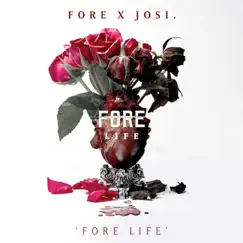 Fore Life - Single by FORE & Josi album reviews, ratings, credits