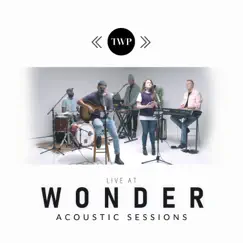 Live at Wonder (Acoustic Sessions) - EP by The Worship Project album reviews, ratings, credits