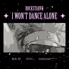 I Won't Dance Alone - Single by ROCKSTARVR <3 album reviews, ratings, credits
