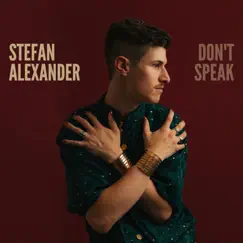 Don't Speak - Single by Stefan Alexander album reviews, ratings, credits