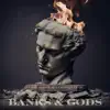 Banks & Gods - Single album lyrics, reviews, download