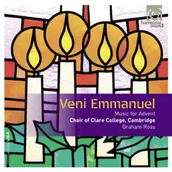 Veni Emmanuel: Music for Advent (Bonus Track Version) by Choir of Clare College, Cambridge, Graham Ross & Nicolas Haigh album reviews, ratings, credits