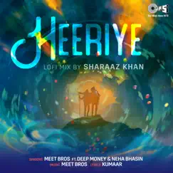 Heeriye Lofi Mix (feat. Deep Money & Neha Bhasin) - Single by Meet Bros album reviews, ratings, credits
