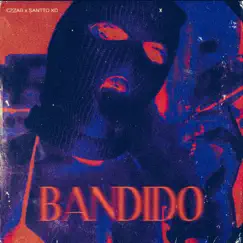 Bandido - Single by Czzar & Santto XO album reviews, ratings, credits