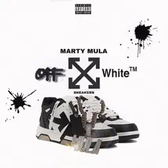 Off-White Sneakers - Single by Marty Mula album reviews, ratings, credits