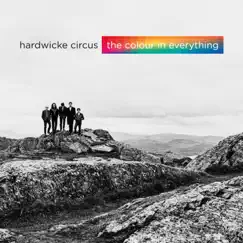 The Colour In Everything - Single by Hardwicke Circus album reviews, ratings, credits