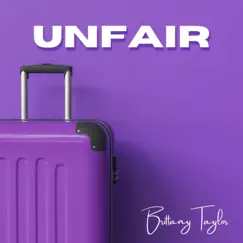 Unfair - Single by Brittany Taylor album reviews, ratings, credits