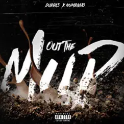 Out Da Mud (feat. Dubba3 & Numbaa10) Song Lyrics