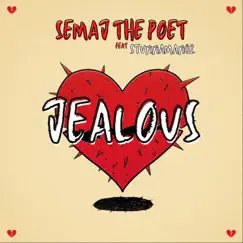 Jealous (feat. Stunnaman02) - Single by Semaj the Poet album reviews, ratings, credits