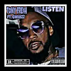 LISTEN (feat. Gwhizz) - Single by Tony Fre$h album reviews, ratings, credits