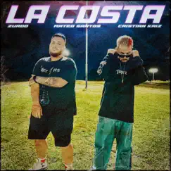 La Costa - Single by Zurdo, Cristian Kriz & Mateo Santos album reviews, ratings, credits