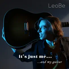 It's Just Me...and My Guitar by LeoBe album reviews, ratings, credits