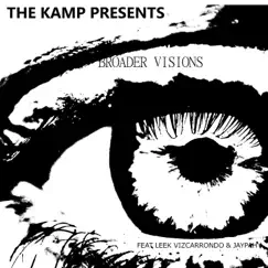 Broader Visions (feat. Leek Vizcarrondo & Jaypah) - Single by THE KAMP album reviews, ratings, credits