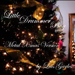 Little Drummer Boy (metal xmas version) - Single by Luis Garles album reviews, ratings, credits