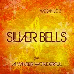 Silver Bells - Single by We Banjo 3 album reviews, ratings, credits