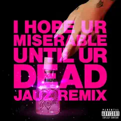 I hope ur miserable until ur dead (Jauz Remix) - Single by Nessa Barrett album reviews, ratings, credits