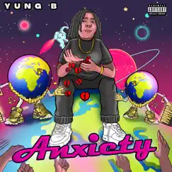 Anxiety - Single by YUNG B album reviews, ratings, credits