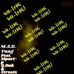 Wu-Tang - Single (feat. Mport-P, Q-Dub & Streats) - Single by M.A.D.Yung album reviews, ratings, credits